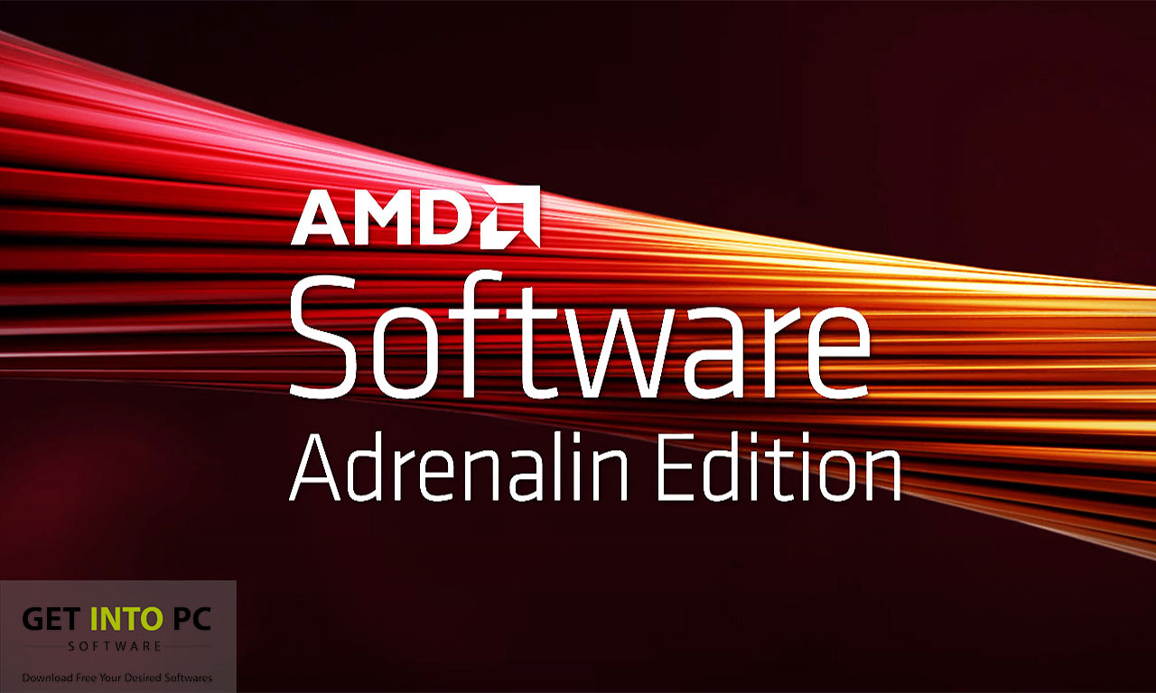 AMD Radeon Adrenalin Edition 2022 Free Download getintopc