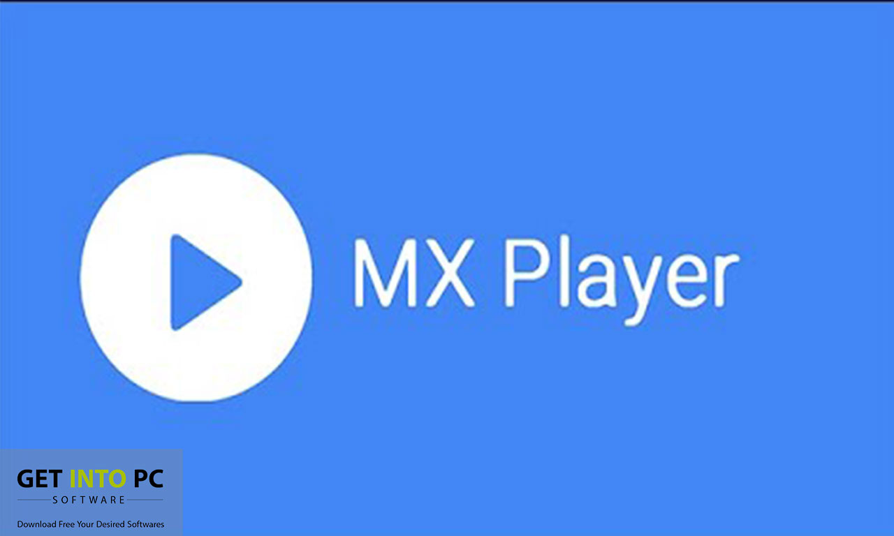 Download MX Player for PC/Laptop Windows 10/7/8.1/10/11 (Official) getintopc