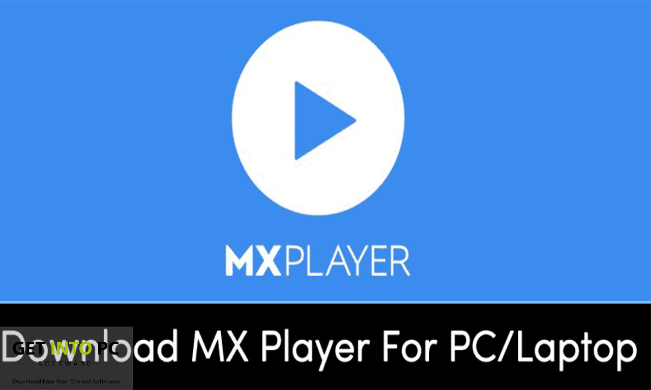 Download MX Player for PC/Laptop Windows 11/10/7/8.1 (Official) getintopc